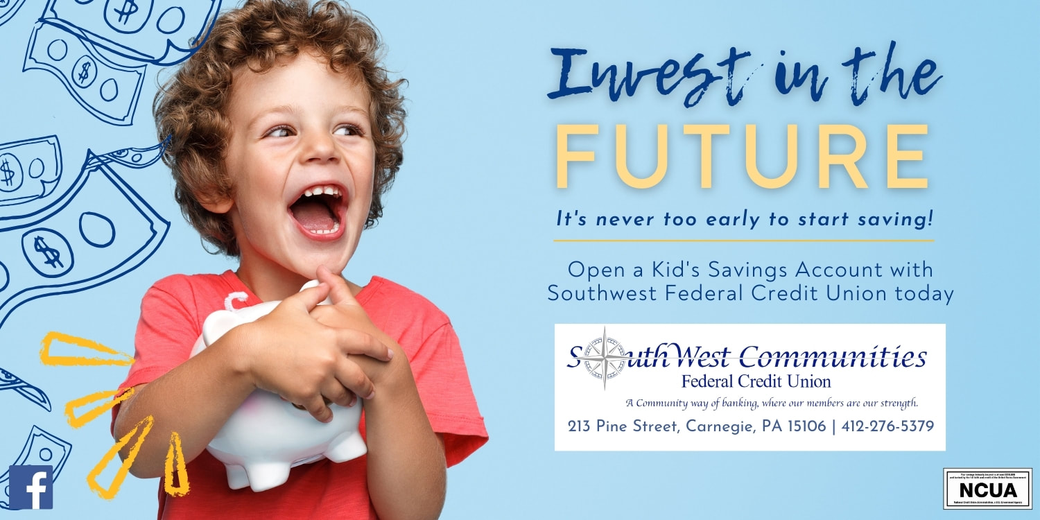 Invest in the Future! It's never too early to start saving! Open a kid's savings account with SWCFCU today!